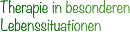 Therapie in besonderen Lebensituationen